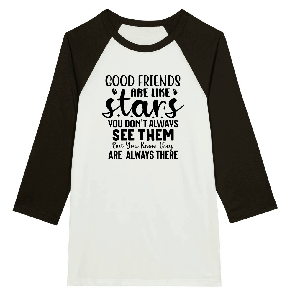 Good Friends Are Like Stars You Don't Always See Them But You Know They Are  always There 01