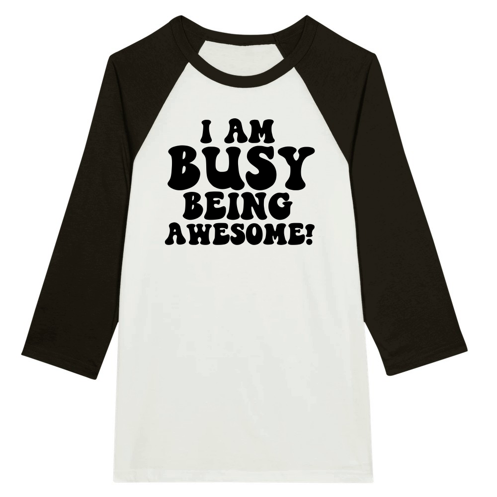 Iam busy being awesome