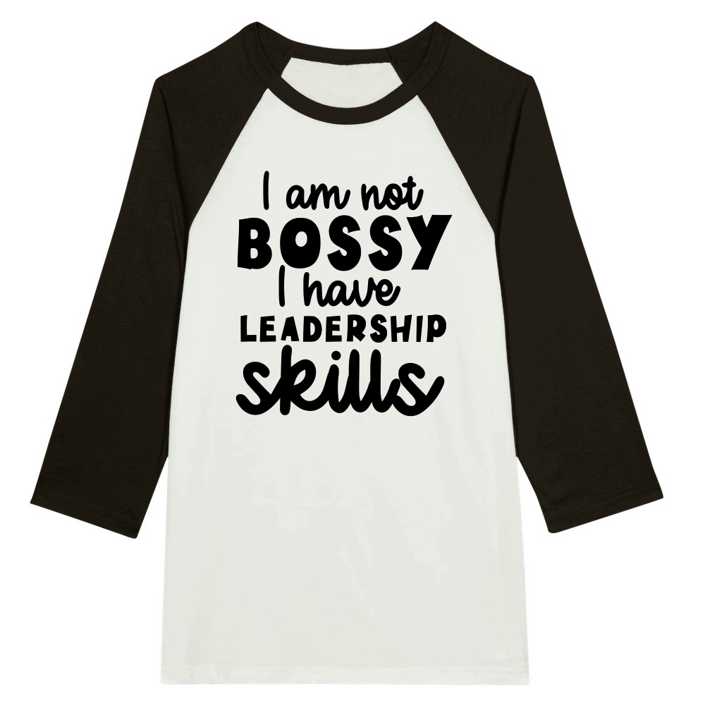 Iam not bossy I have leadership skills