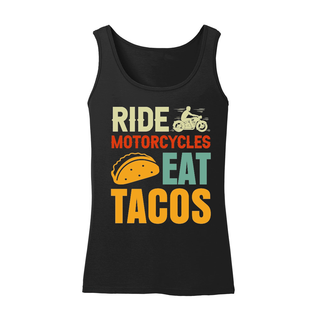 Ride Motorcycles Eat Tacos