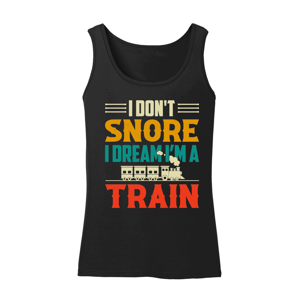 I Don't Snore I Dream I'm A Train