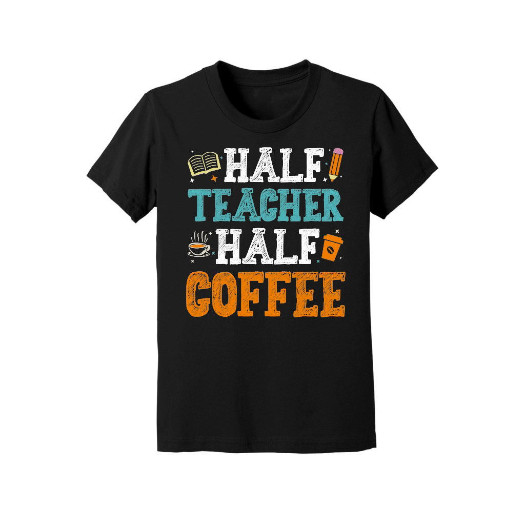 Half Teacher Half Coffee