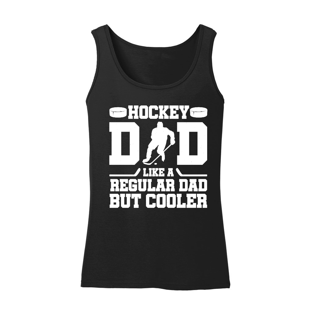 Hockey Dad Like A Regular Dad But Cooler