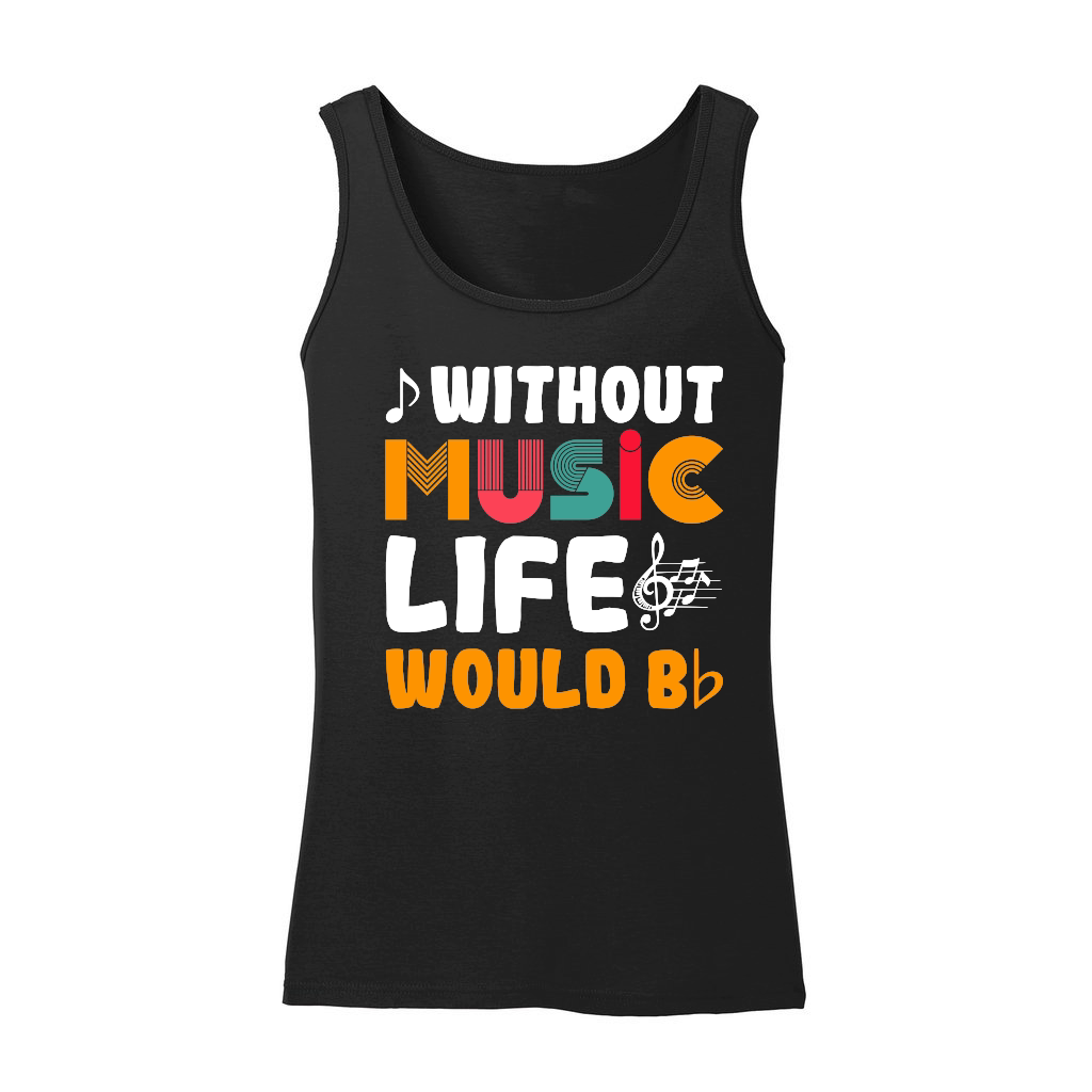 Without Music Life Would Be