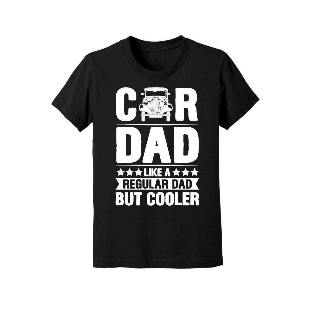 Car Dad Like A Regular Dad But Cooler