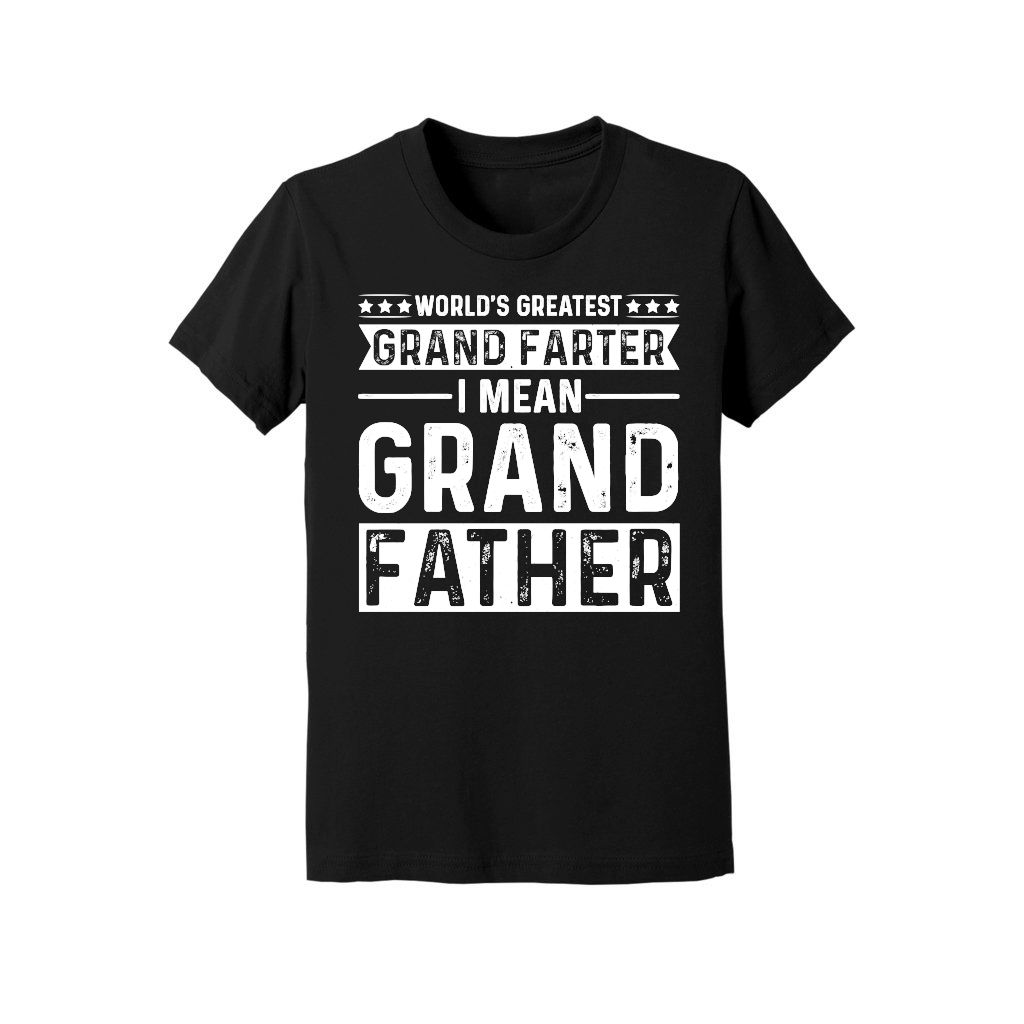 World's Greatest Grand Farter I Mean Grandfather