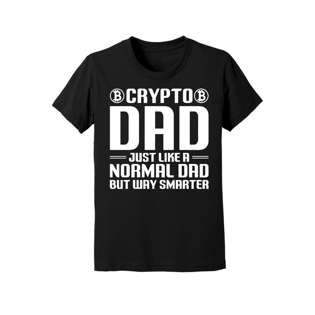 Crypto Dad just like a Normal Dad but way Smarter