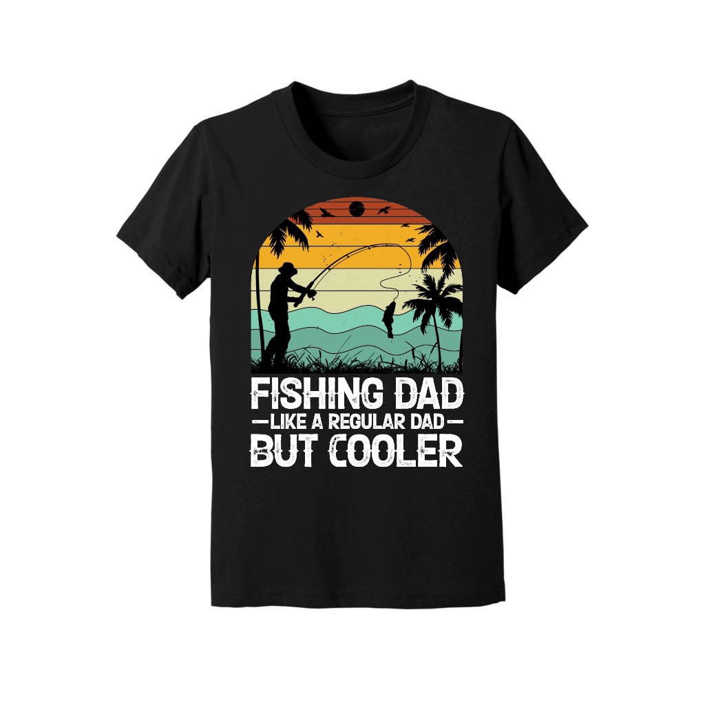 Fishing Dad Like A Regular Dad But Cooler