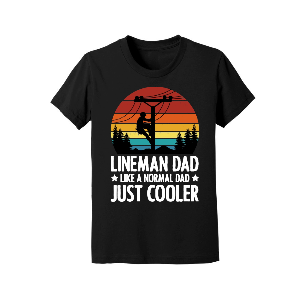 Lineman Dad Like a Normal Dad just Cooler