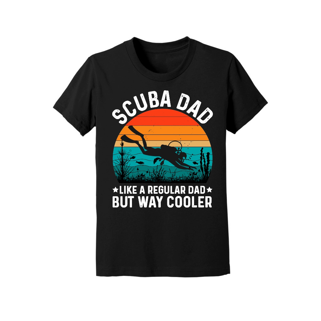 Scuba Dad Like A Regular Dad But way Cooler