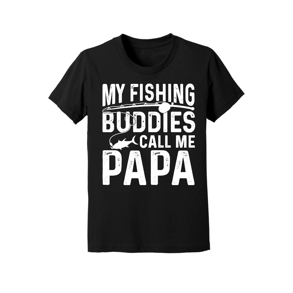 My Fishing Buddies Call Me Papa