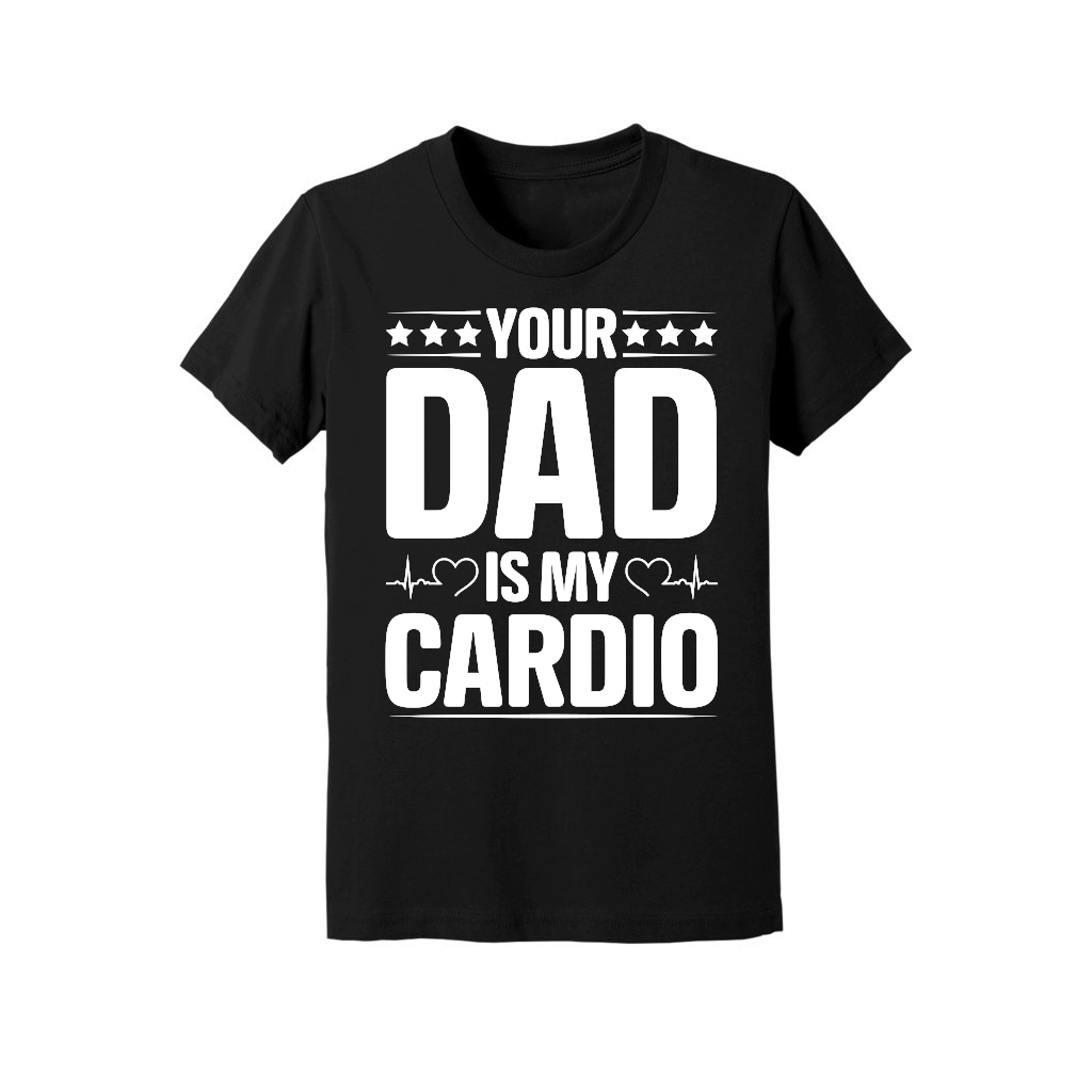 Your Dad Is My Cardio