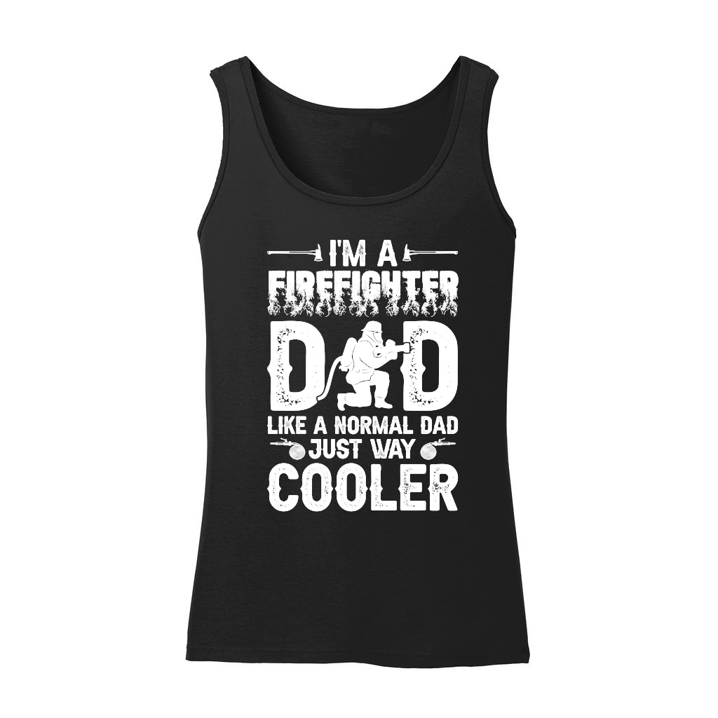 I'm a Firefighter Dad Like a Normal Dad Just Way Cooler 01