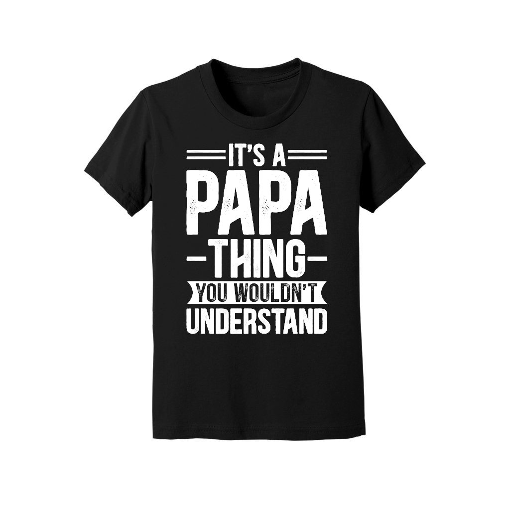 It's a Papa Thing You Wouldn't Understand