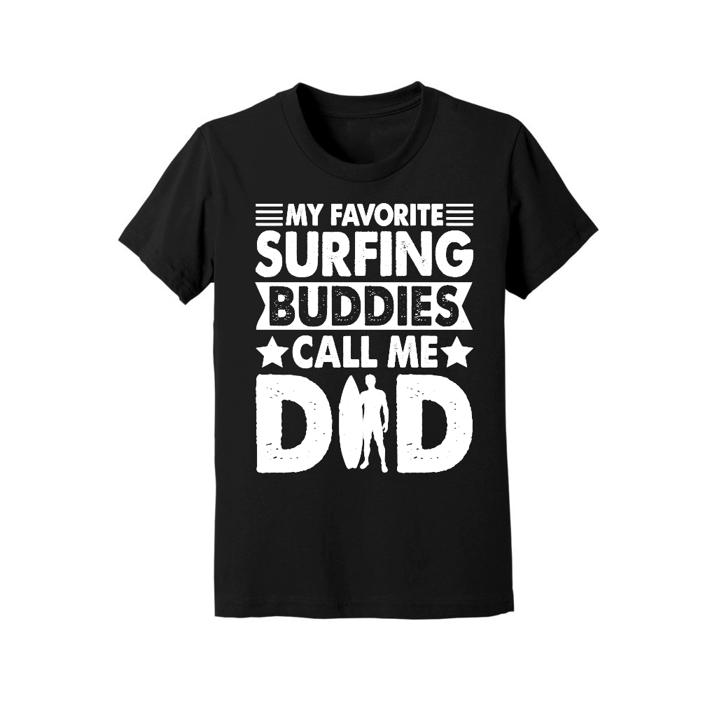 My Favorite Surfing Buddies Call Me Dad