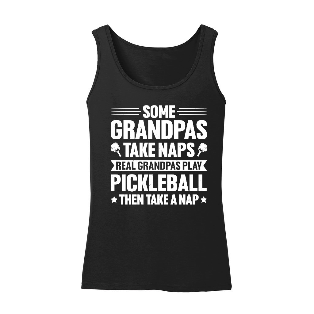 Some Grandpas Take Naps Real Grandpas Play Pickleball