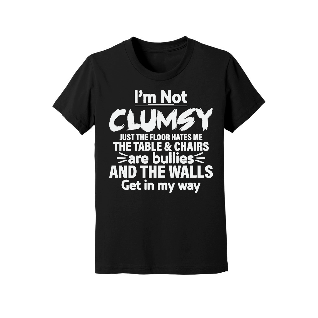 I'm Not Clumsy Funny Saying