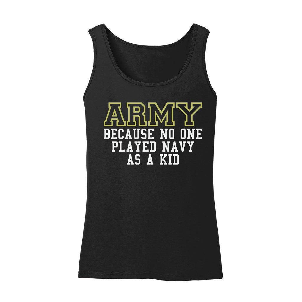 Army Because No One Played Navy As A Kid Funny Army Says