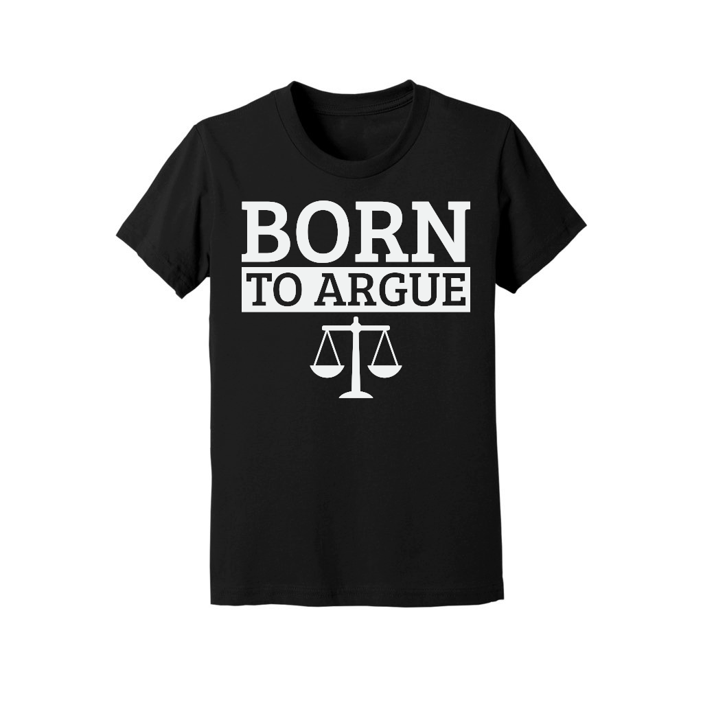 Born To Argue Advocate Law Firm Lawyer Attorney Lawyers