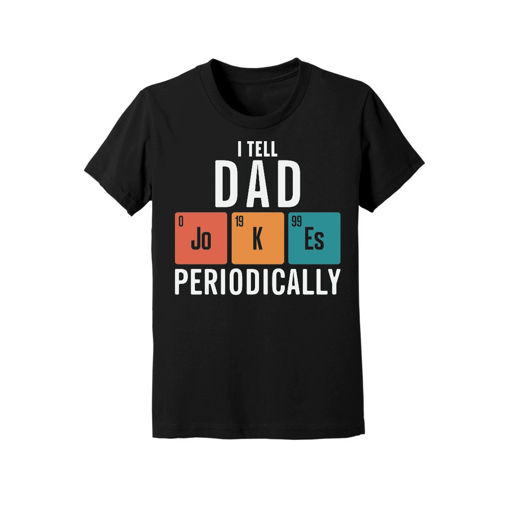 I Tell Dad Jokes Periodically