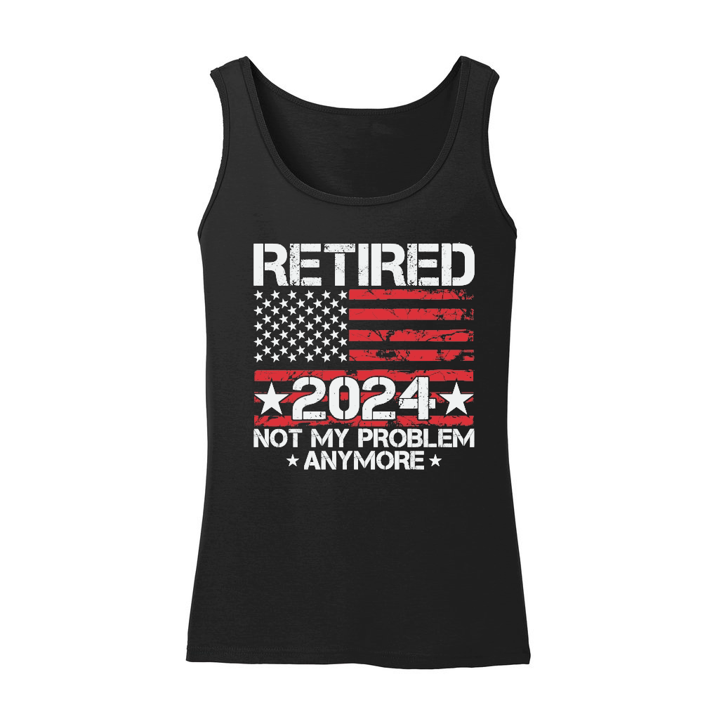 Retired not my problem anymore 2024