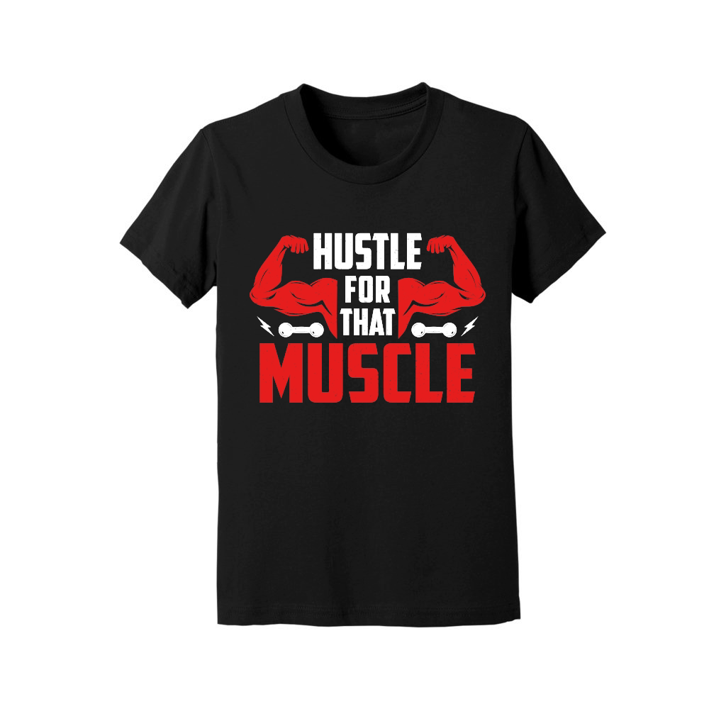 Hustle for that muscle