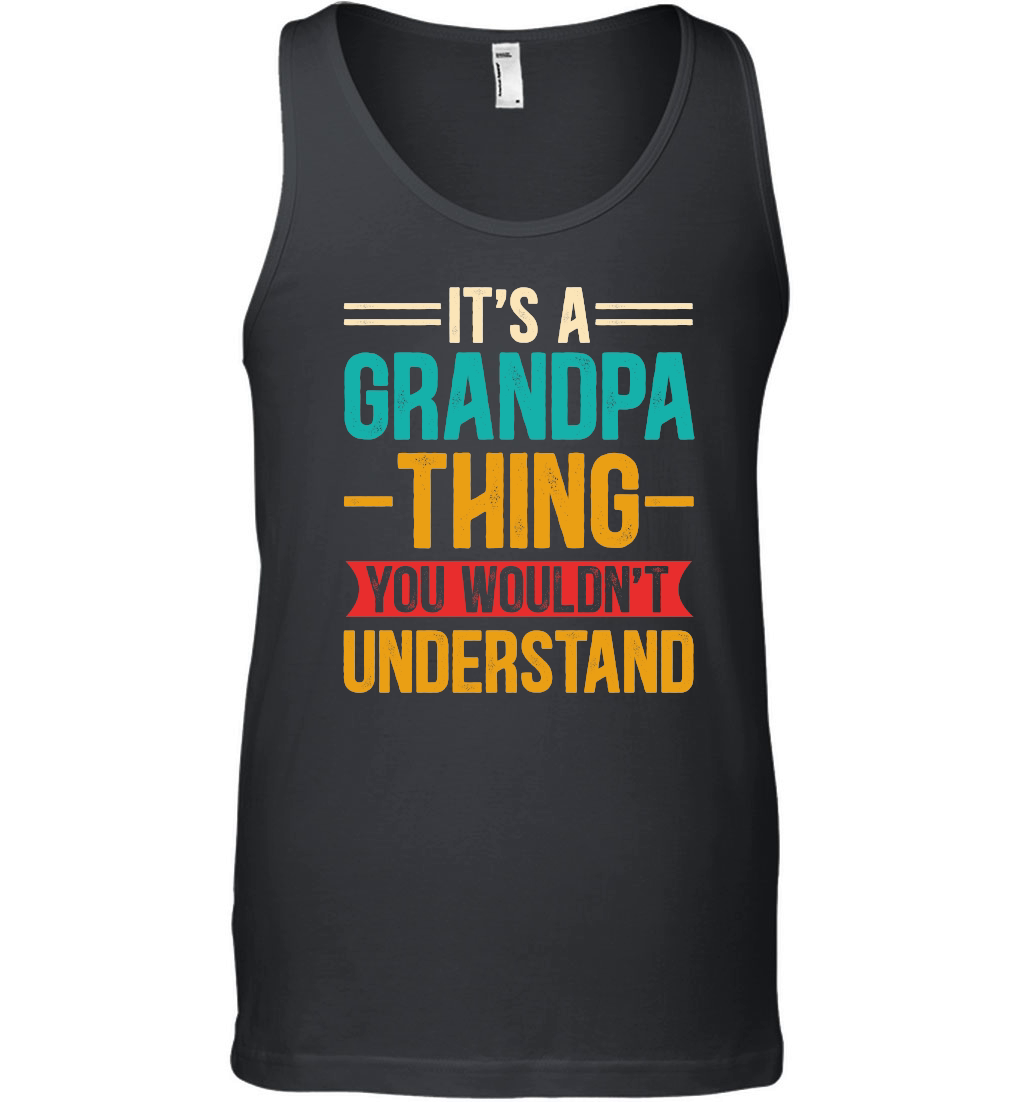 It's a Grandpa Thing You Wouldn't Understand