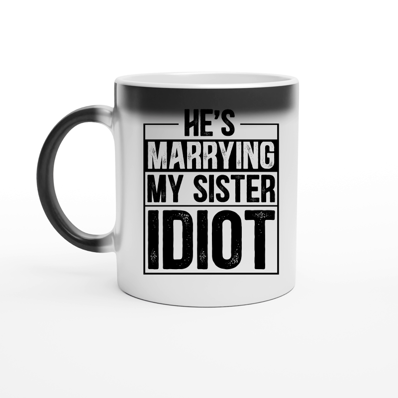 He's Marrying My Sister Idiot