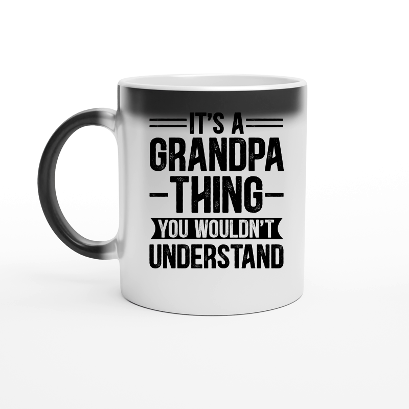 It's a Grandpa Thing You Wouldn't Understand