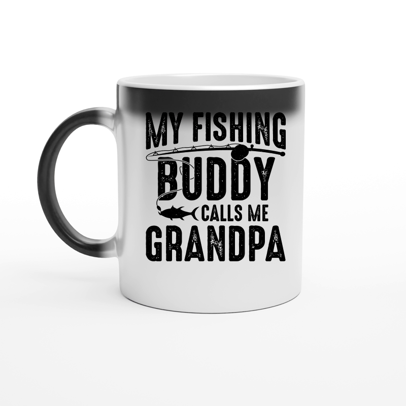 My Fishing Buddy Calls Me Grandpa