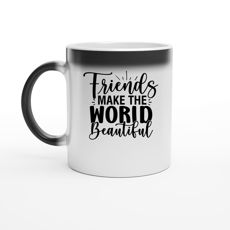 Friends Make the World Beautiful 01