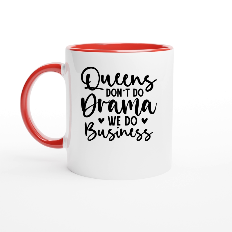 Queens Don't Do Drama We Do Business 01