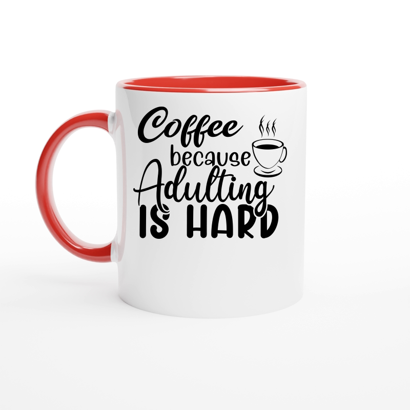 Coffee because adulting is hard