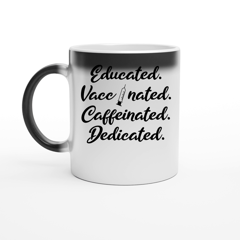 Educated Vaccinated Caffeinated Dedicated