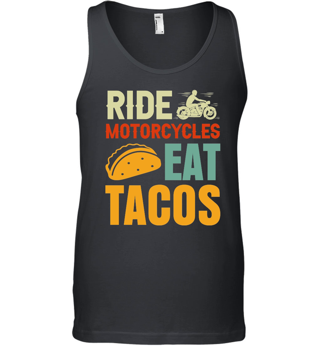 Ride Motorcycles Eat Tacos