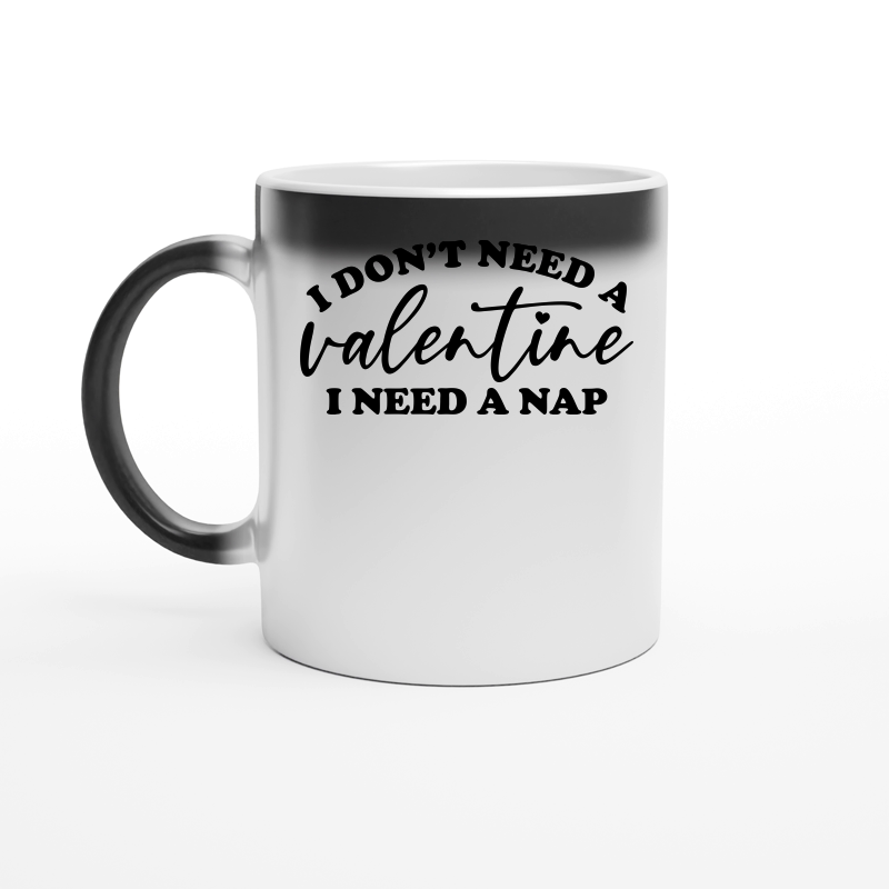 I Don't Need a Valentine I Need a Nap