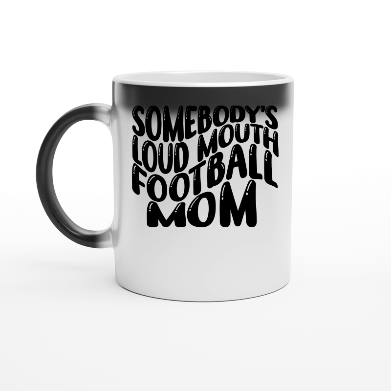 Mothers Day  Somebody’s Loud Mouth Football Mom