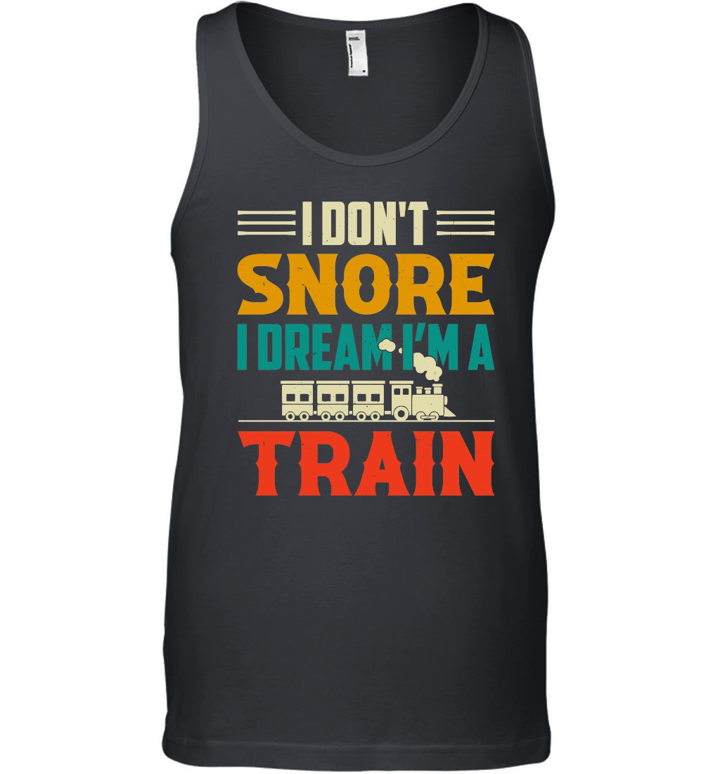 I Don't Snore I Dream I'm A Train