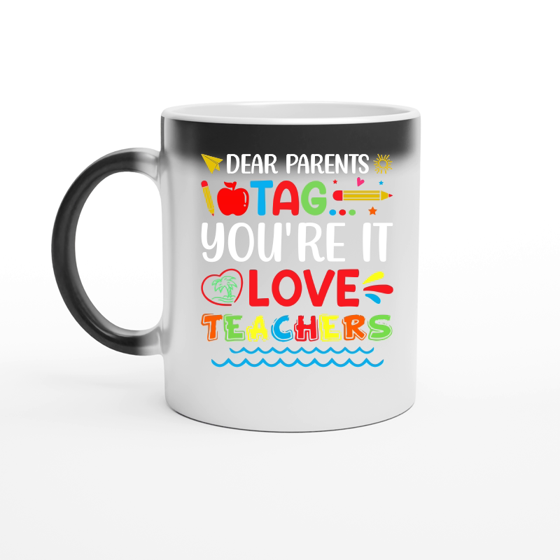 Dear Parents Tag You're It Love Teachers