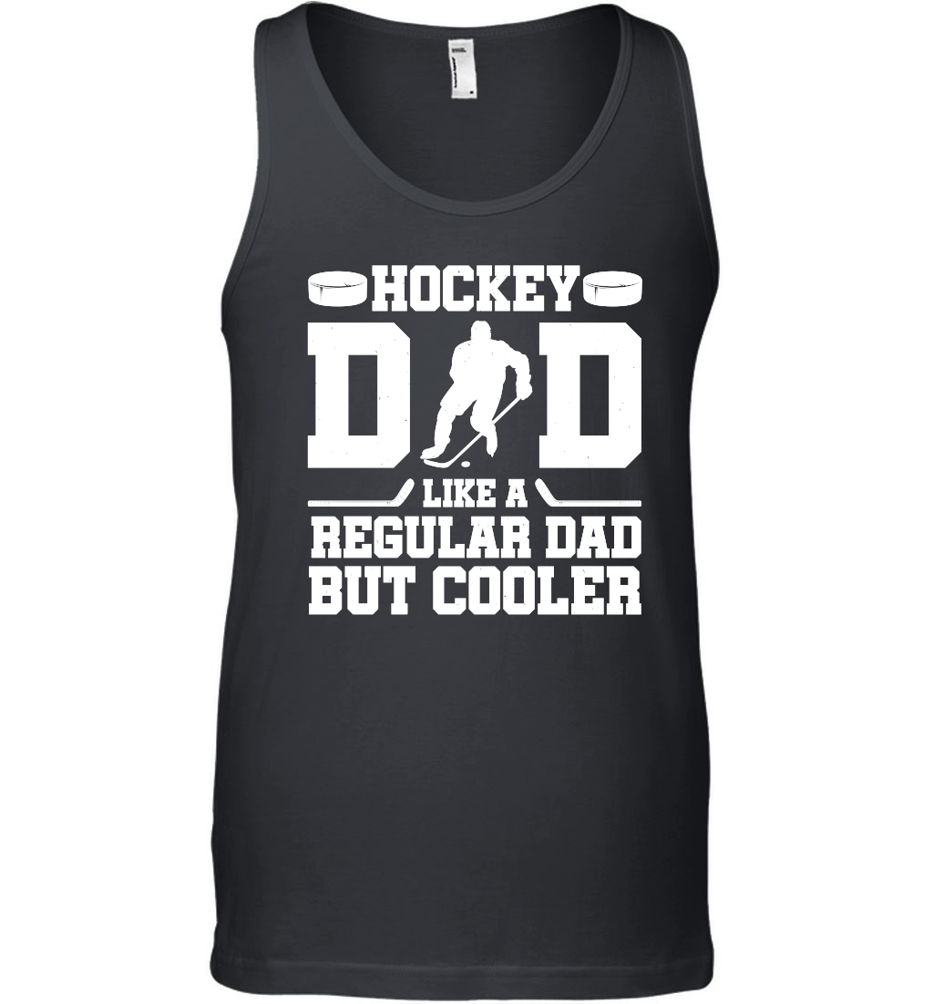 Hockey Dad Like A Regular Dad But Cooler