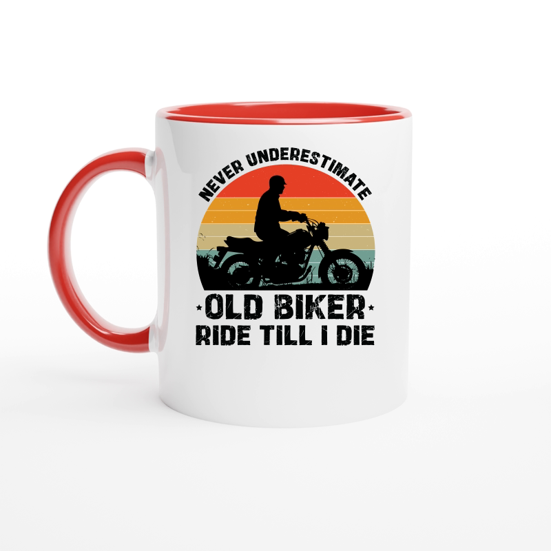 Never Underestimate Old Biker Ride Till I Die