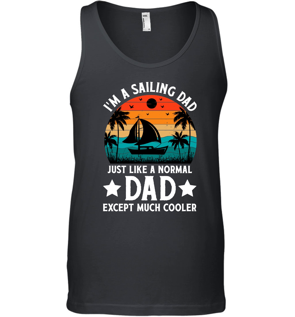 I'm A Sailing Dad Just Like A Normal Dad Except Much Coo