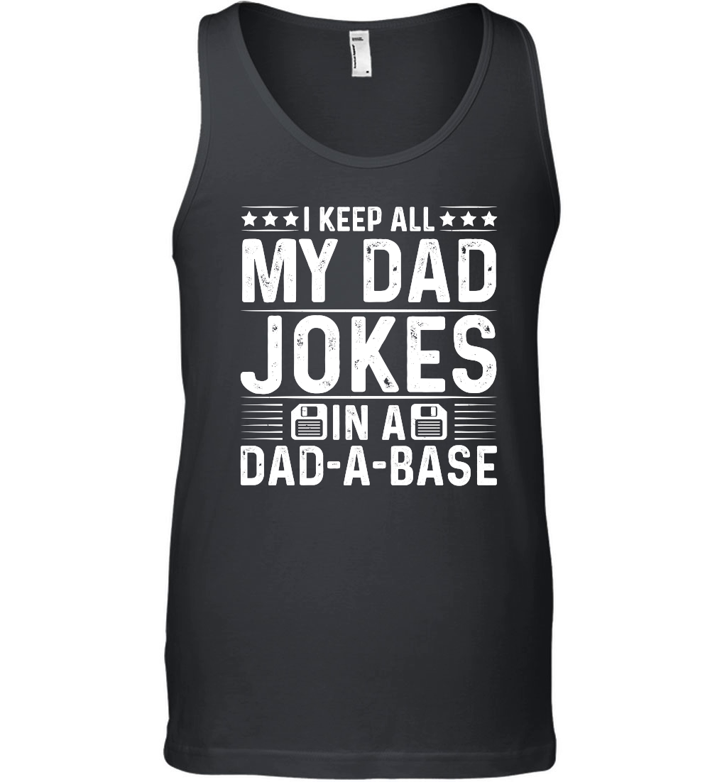 I Keep All My Dad Jokes In A Dad A Base