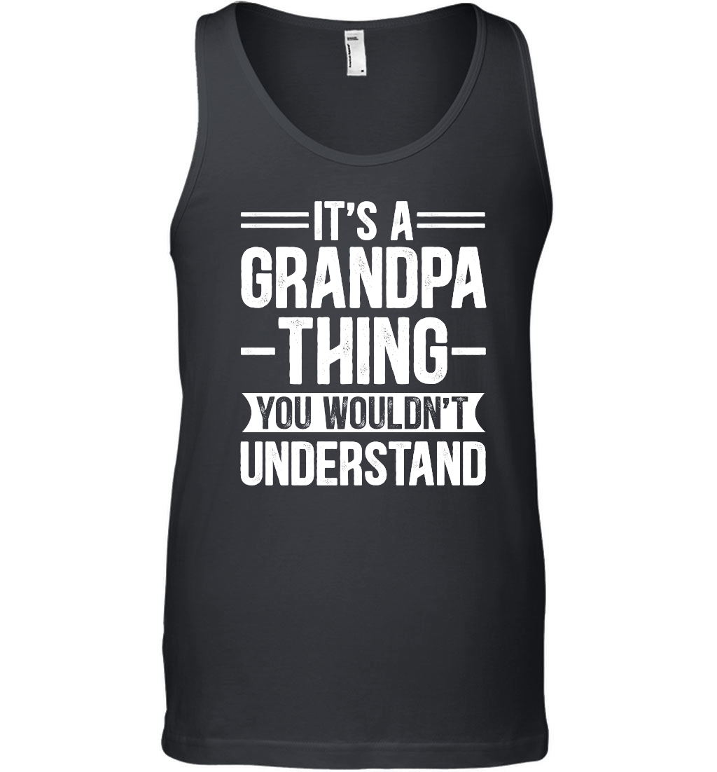 It's a Grandpa Thing You Wouldn't Understand