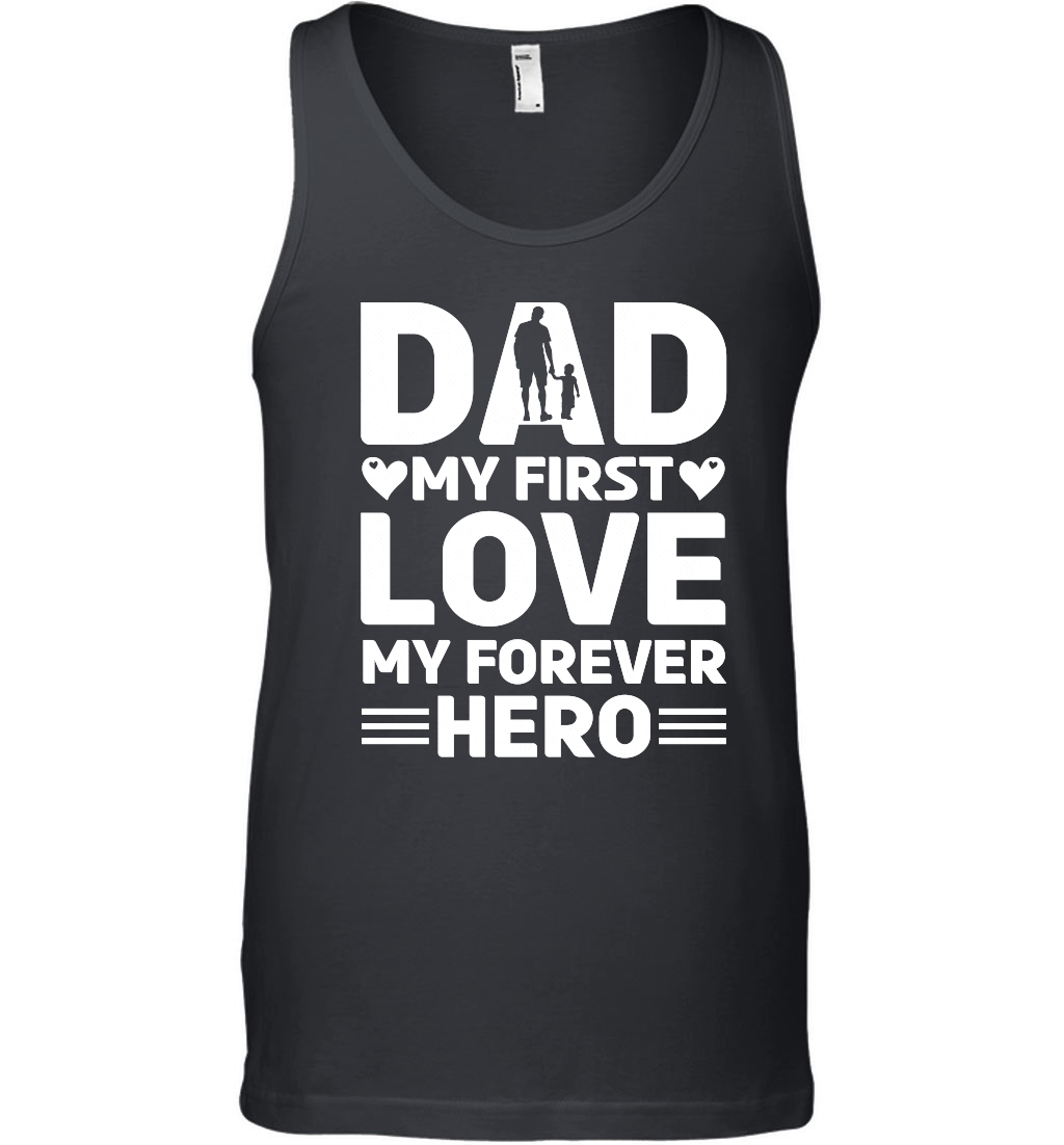 Dad My First Love My Forever Hero Design