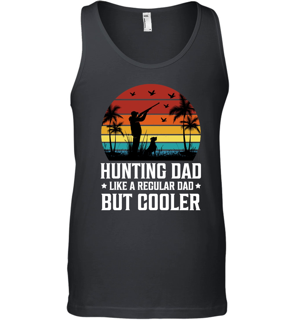 Hunting Dad Like A Regular Dad But Cooler