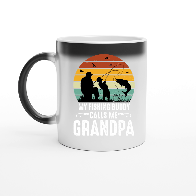 My Fishing Buddy Calls Me Grandpa