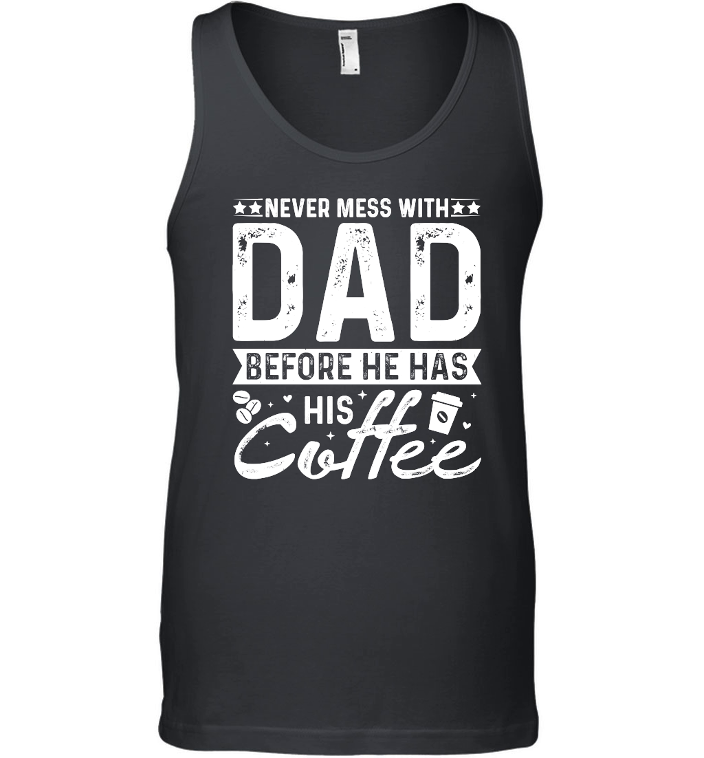 Never Mess With Dad Before He Has His Coffee