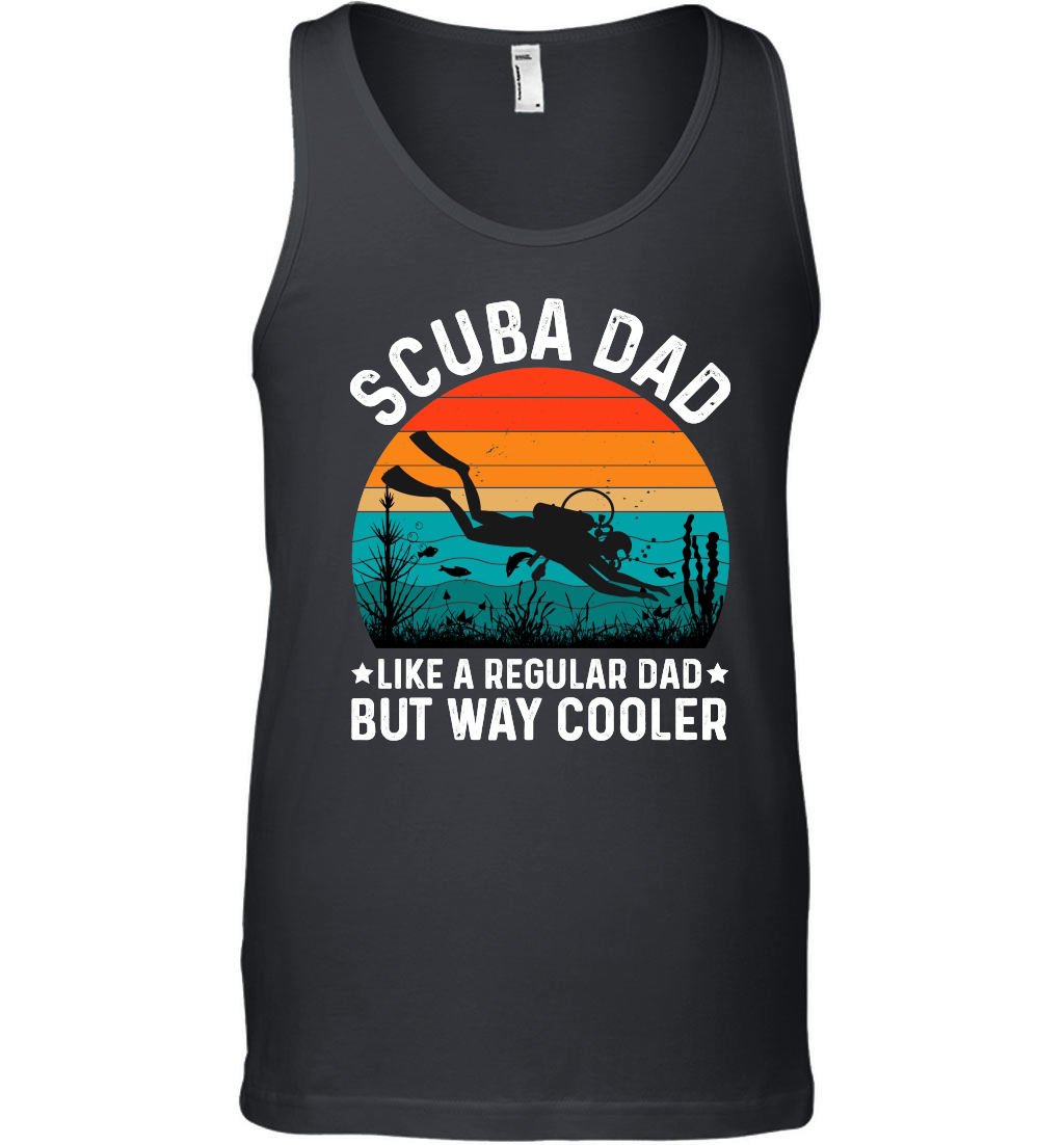 Scuba Dad Like A Regular Dad But way Cooler