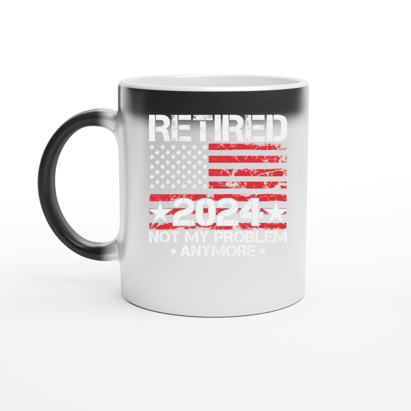 Retired not my problem anymore 2024